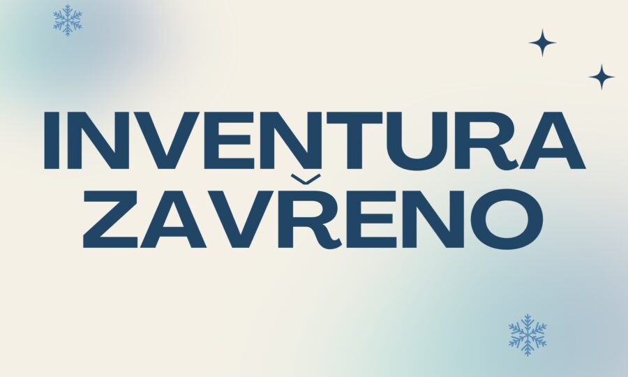 INVENTURA – ZAVŘENO 2.1. – 9.1.2024